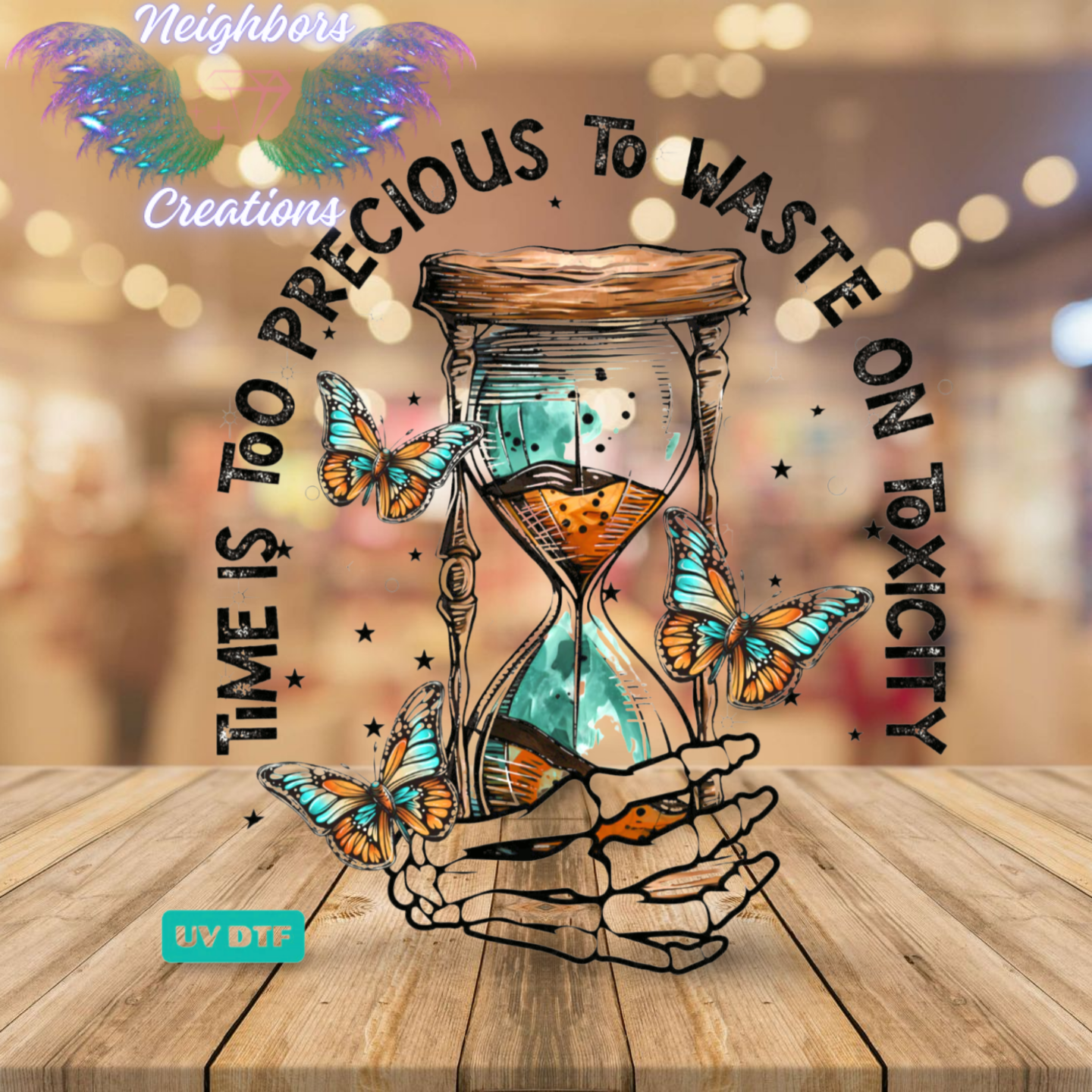 Time is Too Precious To Waste on Toxicity UVDTF Decal