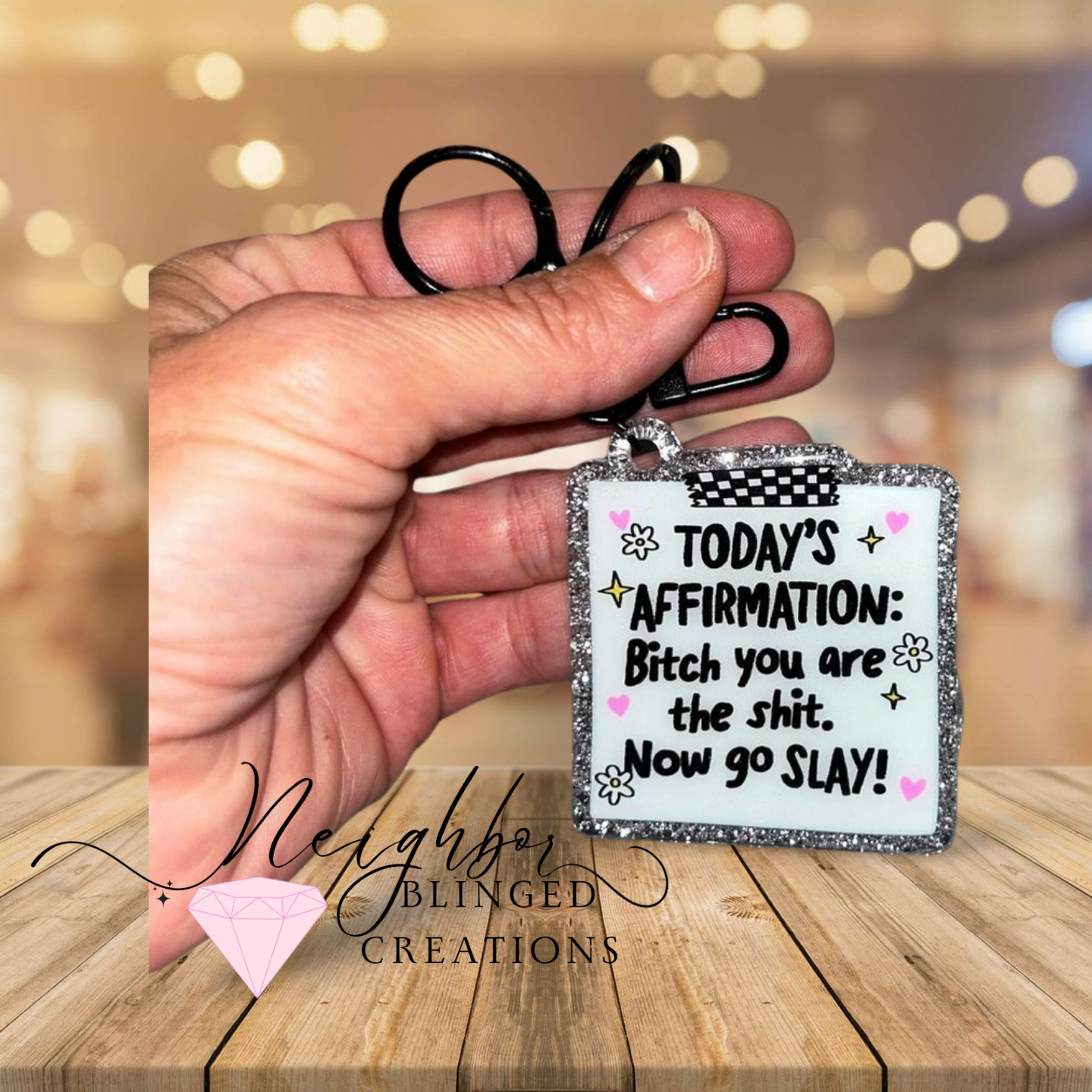 Acrylic Glittered post it note/ klipboard- REMINDER - TODAYS AFFIRMATIONS : BITCH YOU ARE THE SHIT.. NOW GO SLAY! Keychain
