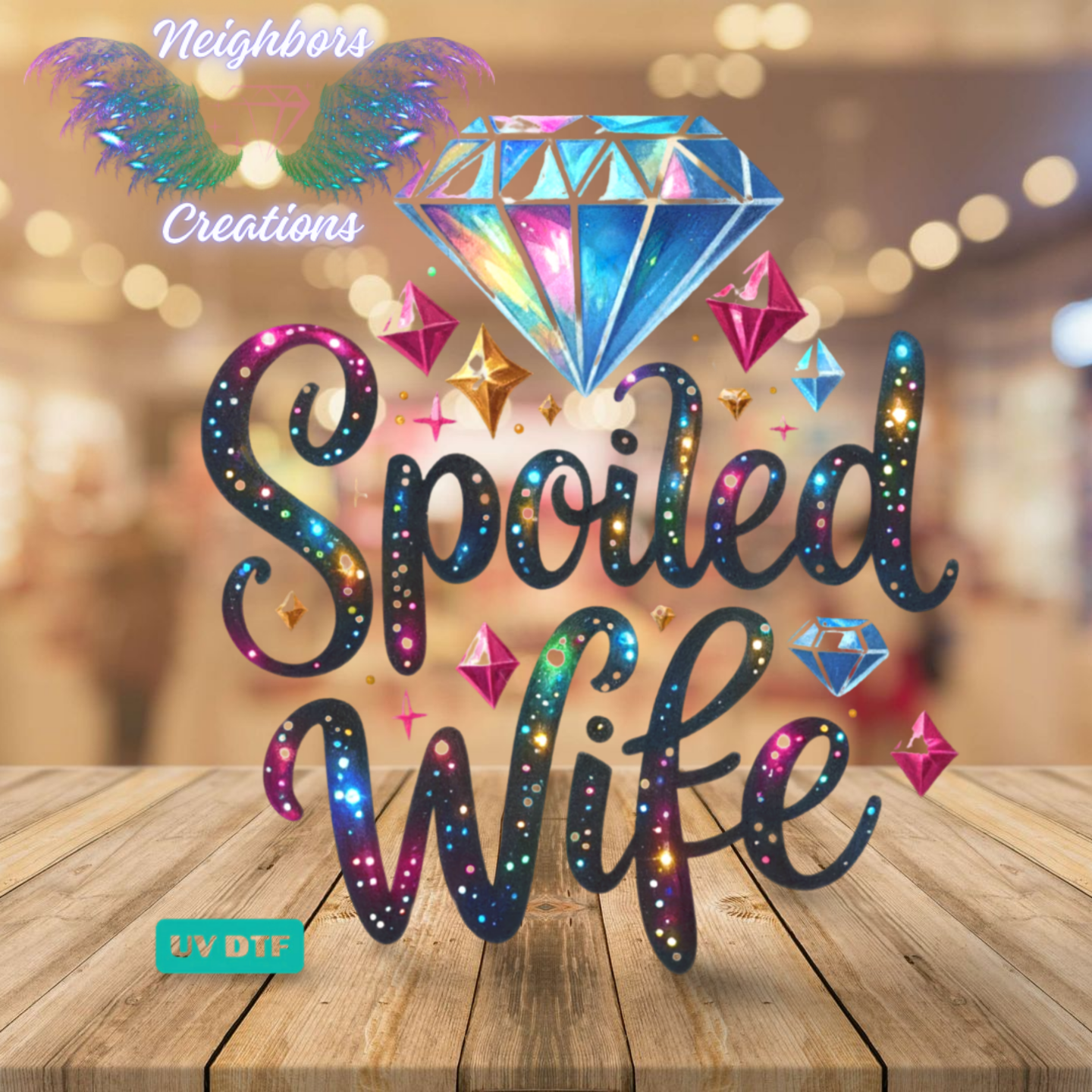 Spoiled Wife With A Diamond UV DTF Decal