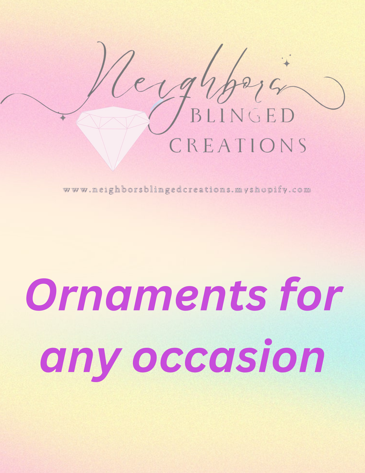 Ornaments for any occasion