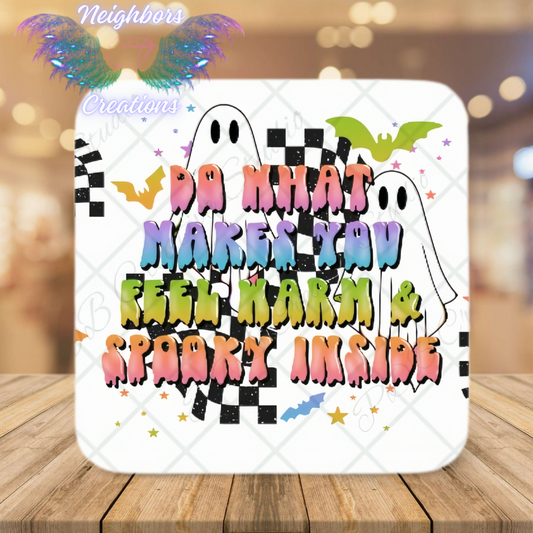 Da What Makes You Feel Warm & Spooky Inside UVDTF Decal