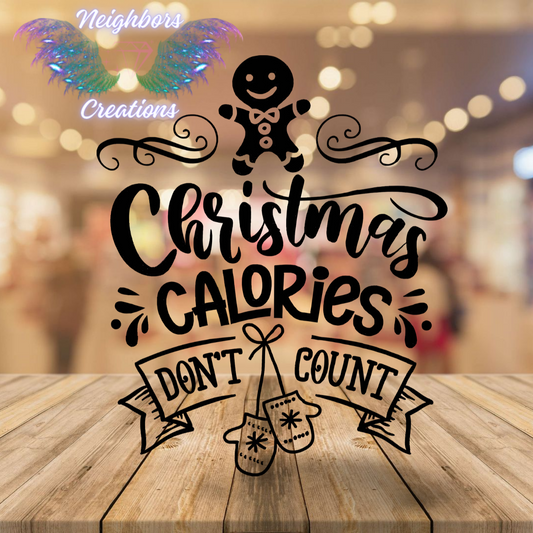 Custom Design Christmas Calories Don’t Count