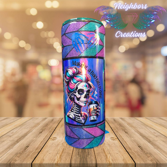 #17 - 20 OZ Tangram Make It A Bad Bitch Day Glittered Tumbler